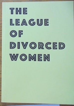 Item #159268 The League of Divorced Women. Amy Besson