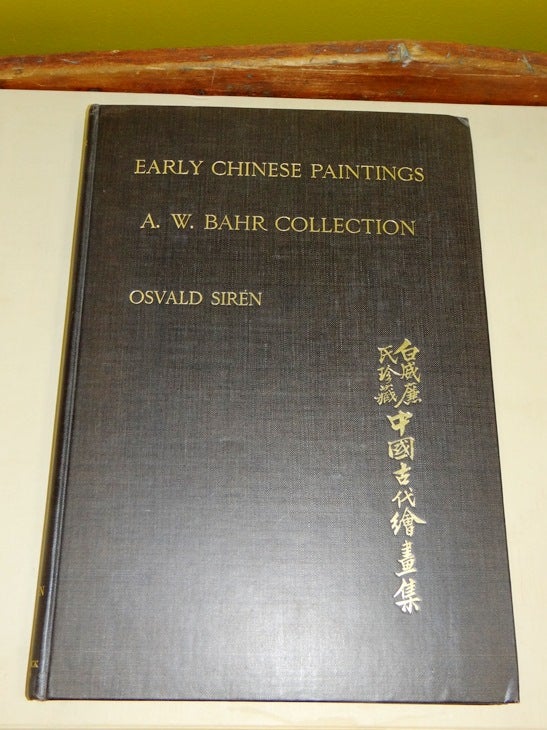 Item #15931 Early Chinese Paintings from A. W. Bahr Collection. Osvald Siren.