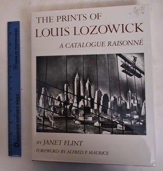 Item #159607 The Prints of Louis Lozowick: A Catalogue Raisonne. Janet A. Flint