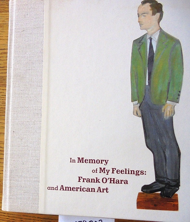 Item #159707 In Memory of My Feelings: Frank O'Hara and American Art. Russell Ferguson.