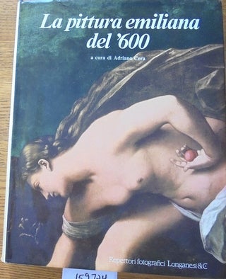 Item #159724 La pittura emiliana del '600 (Repertori fotografici, 1). Adriano Cera