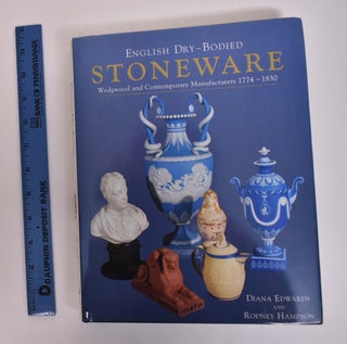Item #15980 English Dry-Bodied Stoneware: Wedgwood and Contemporary Manufacturers 1774 to 1830....
