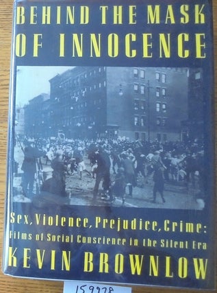 Item #159978 Behind the Mask of Innocence: Sex, Violence, Prejudice, Crime: Films of Social...