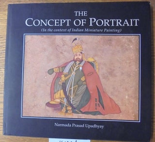 Item #160061 The Concept of Portrait (In the Context of Indian Miniature Painting). Narmada...