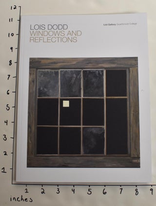 Item #160177 Lois Dodd : Windows and Reflections. Andrea Packard, Barry Schwabsky