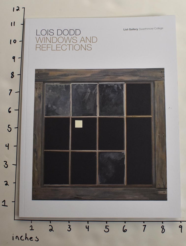 Item #160177 Lois Dodd : Windows and Reflections. Andrea Packard, Barry Schwabsky.