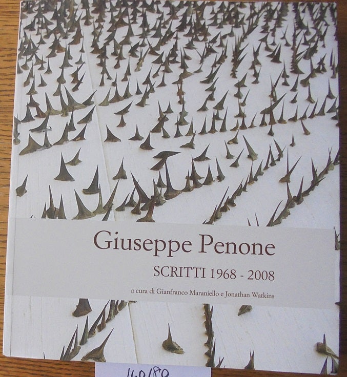 Item #160180 Giuseppe Penone: Scritti, 1968-2008. Gianfranco Maraniello, Jonathan Watkins.