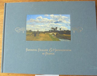 Item #160195 Barbizon, Realism & Impressionism in France. Judy L. Larson