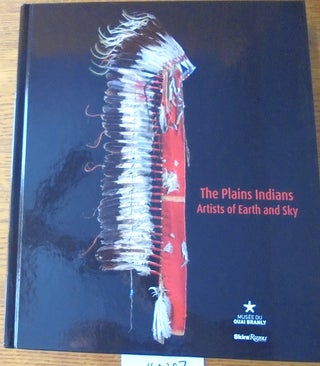 Item #160207 The Plains Indians: Artists of Earth and Sky. Gaylord Torrence