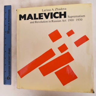 Item #160293 Malevich : Suprematism and Revolution in Russian Art 1910-1930. Larissa A. Zhadova