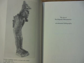 The Art of Pre-Hispanic Mesoamerica: an annotated bibliography (Reference Publication in Art History)