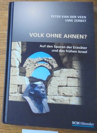 Item #160453 Volk ohne Ahnen? Auf den Spuren der Erzväter und des frühen Israel (Studium...