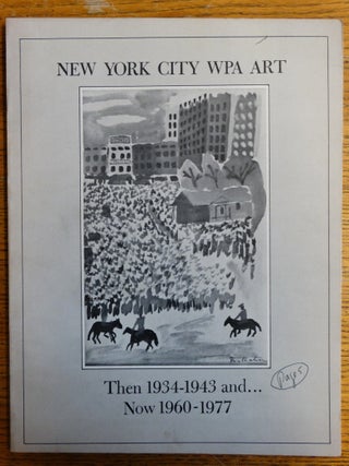 Item #1604 New York City WPA Art: Then 1934-1943 and ... Now 1960-1977. Norman Barr