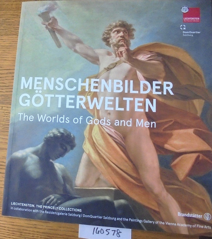 Item #160578 Menschenbilder, Götterwelten = The Worlds of Gods and Men: Liechtenstein Collections. Johann Kraftner.