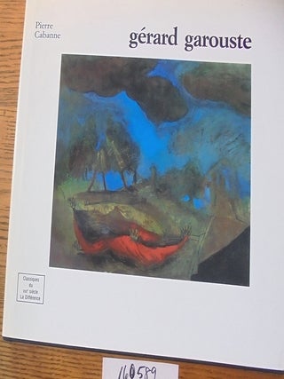 Item #160589 Gérard Garouste (Classiques du XXIe). Pierre Cabanne