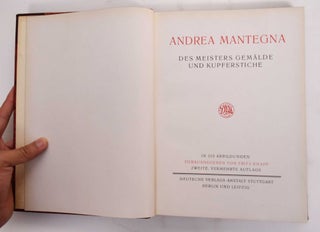 Item #160614 Andrea Mantegna: Des Meisters Gemalde und Kupferstiche in 213 abbildungen. Fritz Knapp