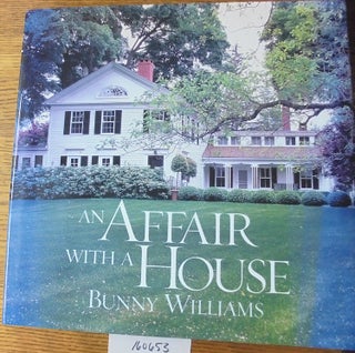 Item #160653 An Affair with a House. Bunny Williams, Christine Pittel