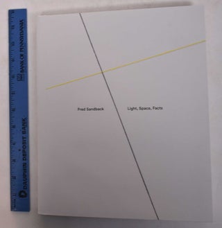 Item #160724 Fred Sandback: Light, Space, Facts. Emily Wei Rales