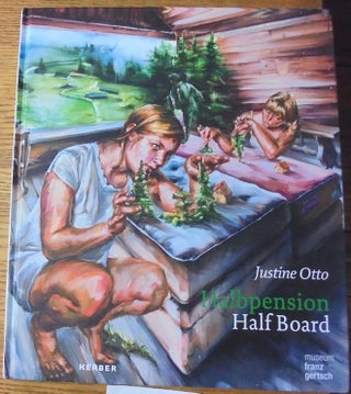 Item #160726 Justine Otto: Halbpension = Half Board. Jean-Christophe Ammann, Anna Wesle
