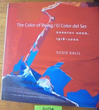 Item #160800 The Color of Being / El Color del Ser, Dorothy Hood, 1918-2000. Susie Kalil