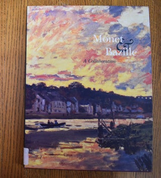Item #160855 Monet and Bazille: A Collaboration. David A. Brenneman
