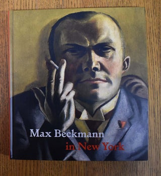 Item #160871 Max Beckmann in New York. Sabine Rewald