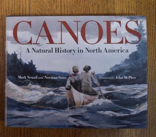 Item #160914 Canoes : A Natural History in North America. Mark Neuzil, Norman Sims