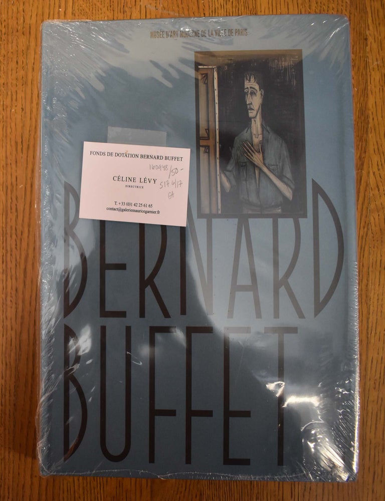 Item #160948 Bernard Buffet - r&eacute;trospective, Musee d'Art Moderne de la Ville de Paris. Dominique Gagneaux.