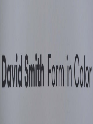 David Smith: Form in Color