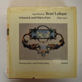 Item #161019 René Lalique: Schmuck und Objets d'art, 1890-1910: Monographie und Werkkatalog...