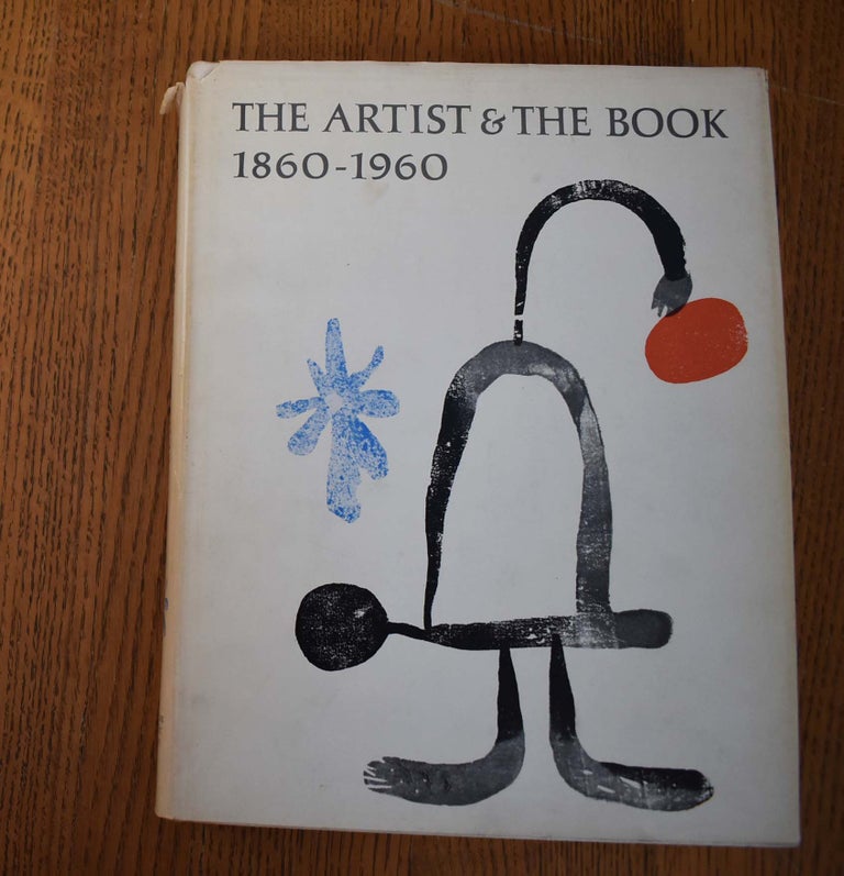 Item #161038 The Artist and the Book, 1860-1960, in Western Europe and the United States. Eleanor M. Garvey, Philip Hofer.