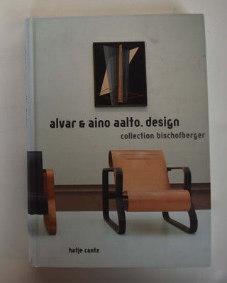 Item #161067 Alvar & Aino Aalto, design : collection Bischofberger. Thomas Kellein
