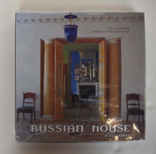 Item #161069 The Russian House: Architecture & Interiors. Ella Krasner, Andreas Von Einsiedel