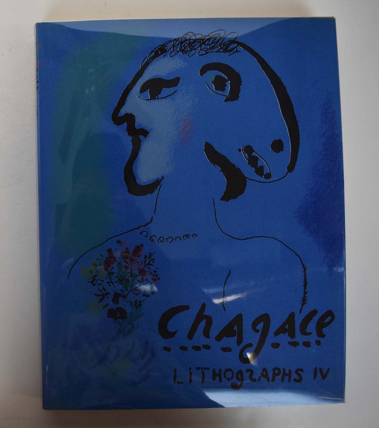 Item #161137 The Lithographs of Chagall IV, 1969-1973. Charles Sorlier.