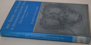 Art, Theory, and culture in Sixteenth-Century Italy : From Techne to Metatechne