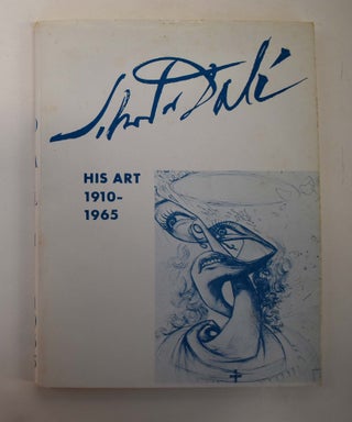 Item #161169 Salvador Dali : His Art 1910-1965. Salvador Dali