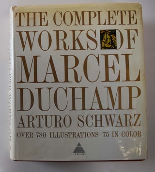 Item #161180 The Complete Works of Marcel Duchamp. Arturo Schwarz