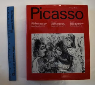 Item #161227 Pablo Picasso: Tome IV, Catalogue de l'oeuvre gravé et lithographie, 1970-1972,...