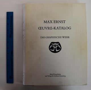 Item #161261 Max Ernst Oeuvre-Katalog: Das Graphische Werk. Herausgegeben von Wener Spies....
