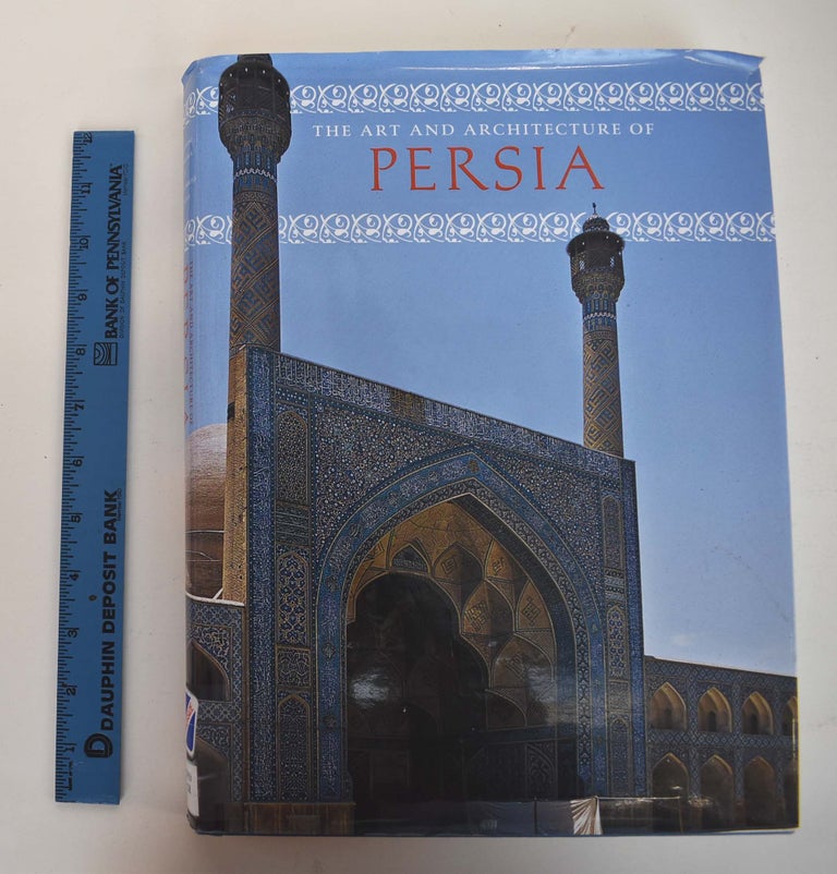 Item #161279 The Art and Architecture of Persia. Giovanni Curatola, Gianroberto Scarcia.