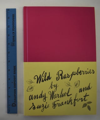 Item #161280 Wild Raspberries. Andy Warhol, Suzie Frankfurt