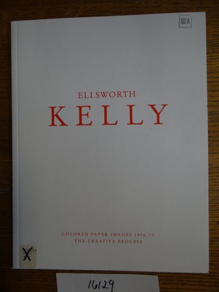 Item #16129 Ellsworth Kelly, Colored Paper Images, 1976-77: The Creative Process. David Kiehl