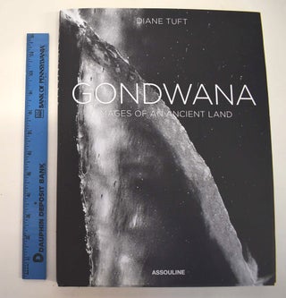Item #161319 Gondwana: Images of an Ancient Land. Diane Tuft, Elisabeth Sussman
