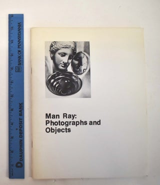 Item #161325 Man Ray: Photographs and Objects. Arturo Schwarz