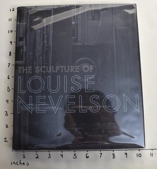 Item #161355 The Sculpture of Louise Nevelson: Constructing A Legend. Brooke Kamin Rapaport