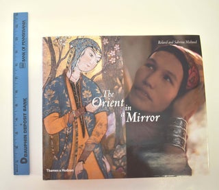 Item #161363 The Orient in a Mirror. Roland Michaud, Sabrina Michaud