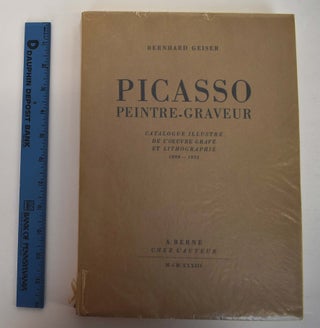 Item #161389 Picasso, Peintre-Graveur: Catalogue Illustre de L'Oeuvre Grave et Lithographie,...