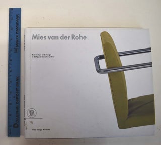 Item #161463 Mies van der Rohe: Architecture and Design in Stuttgart, Barcelona, Brno. Alexander...