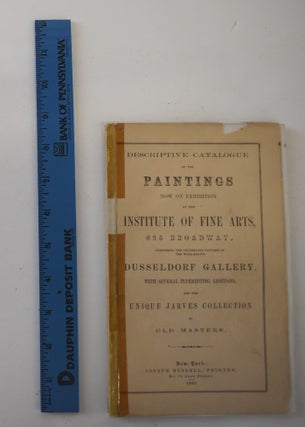 Item #161470 Descriptive Catalogue of The PAINTINGS Now on Exhibition... of Celebrated Pictures...