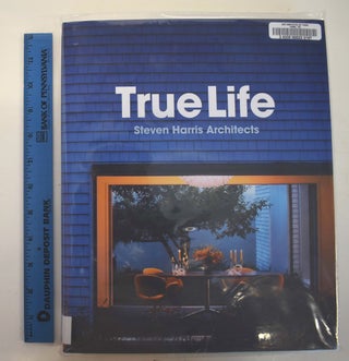 Item #161482 True Life: Steven Harris Architects. Steven Harris